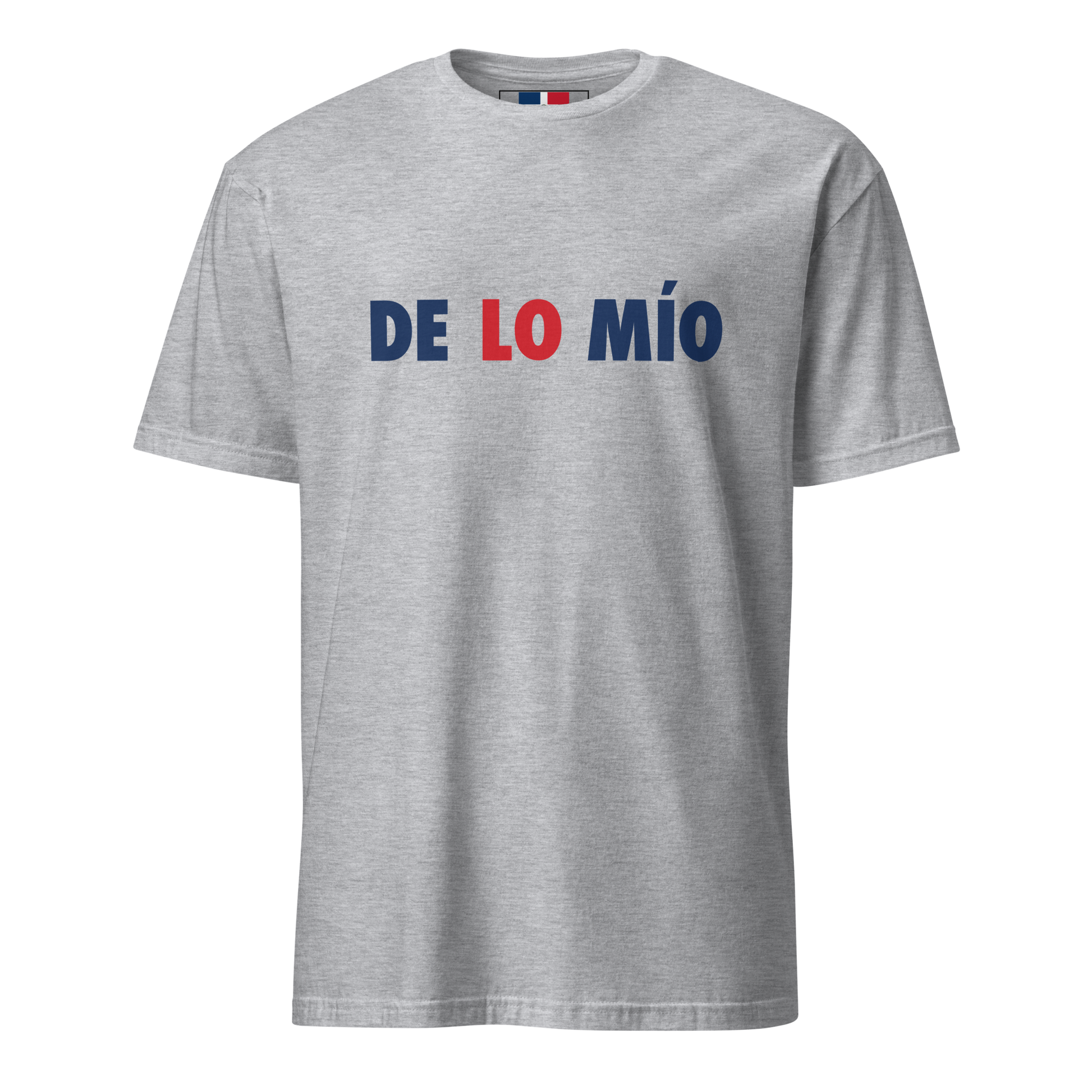 De Lo Mio Unisex Dominican T-Shirt  - 2020 - DominicanGirlfriend.com - Frases Dominicanas - República Dominicana Lifestyle Graphic T-Shirts Streetwear & Accessories - New York - Bronx - Washington Heights - Miami - Florida - Boca Chica - USA - Dominican Clothing