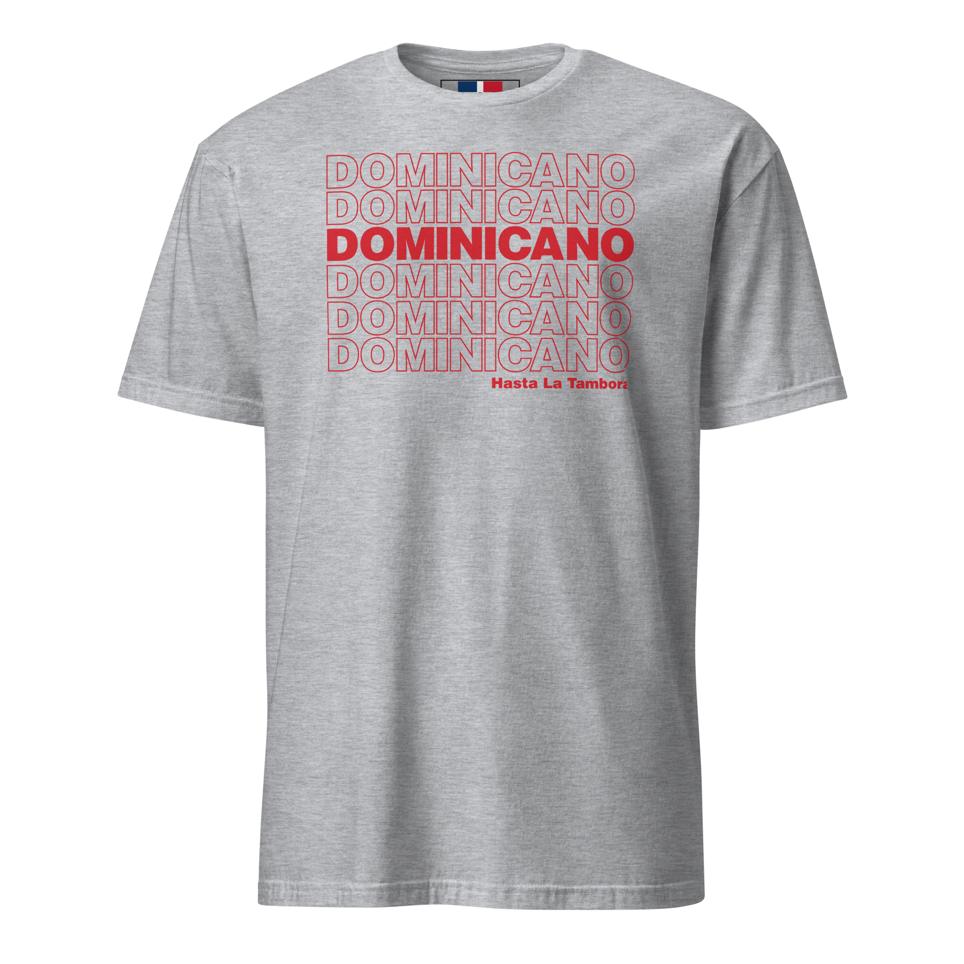 Dominicano Hasta La Tambora T-Shirt  - 2020 - DominicanGirlfriend.com - Frases Dominicanas - República Dominicana Lifestyle Graphic T-Shirts Streetwear & Accessories - New York - Bronx - Washington Heights - Miami - Florida - Boca Chica - USA - Dominican Clothing