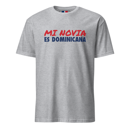 Mi Novia Es Dominicana T-Shirt  - 2020 - DominicanGirlfriend.com - Frases Dominicanas - República Dominicana Lifestyle Graphic T-Shirts Streetwear & Accessories - New York - Bronx - Washington Heights - Miami - Florida - Boca Chica - USA - Dominican Clothing