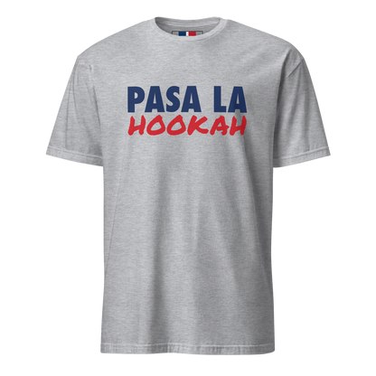 Pasa La Hookah Unisex Dominican T-Shirt  - 2020 - DominicanGirlfriend.com - Frases Dominicanas - República Dominicana Lifestyle Graphic T-Shirts Streetwear & Accessories - New York - Bronx - Washington Heights - Miami - Florida - Boca Chica - USA - Dominican Clothing