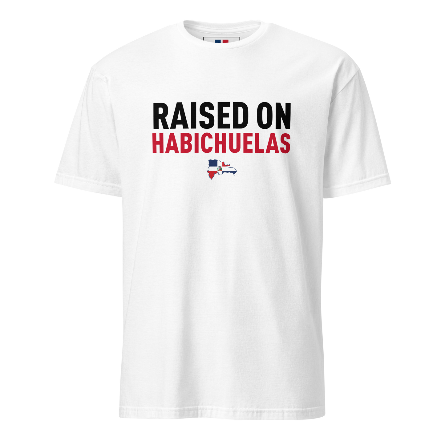 Raised on Habichuelas Unisex Dominican T-Shirt