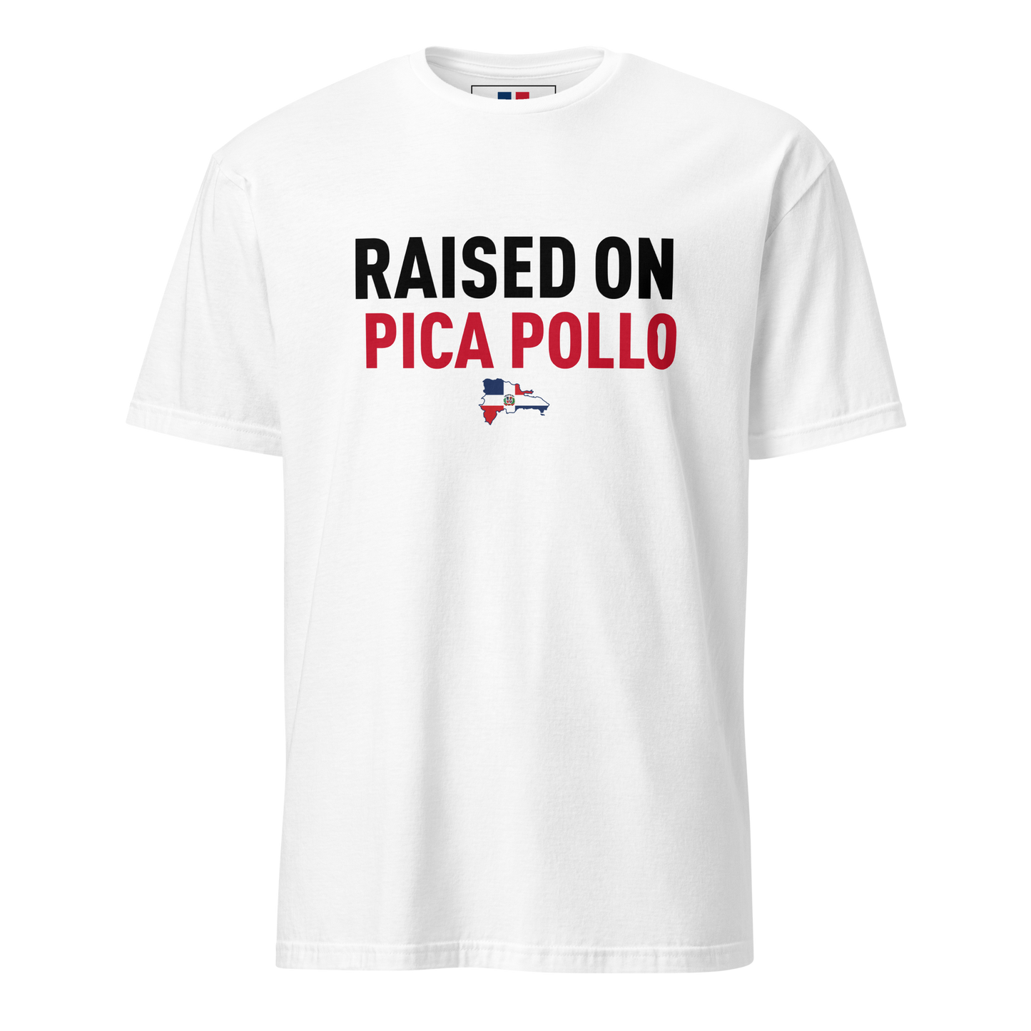 Raised on Pica Pollo Unisex Dominican T-Shirt