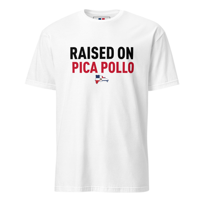 Raised on Pica Pollo Unisex Dominican T-Shirt