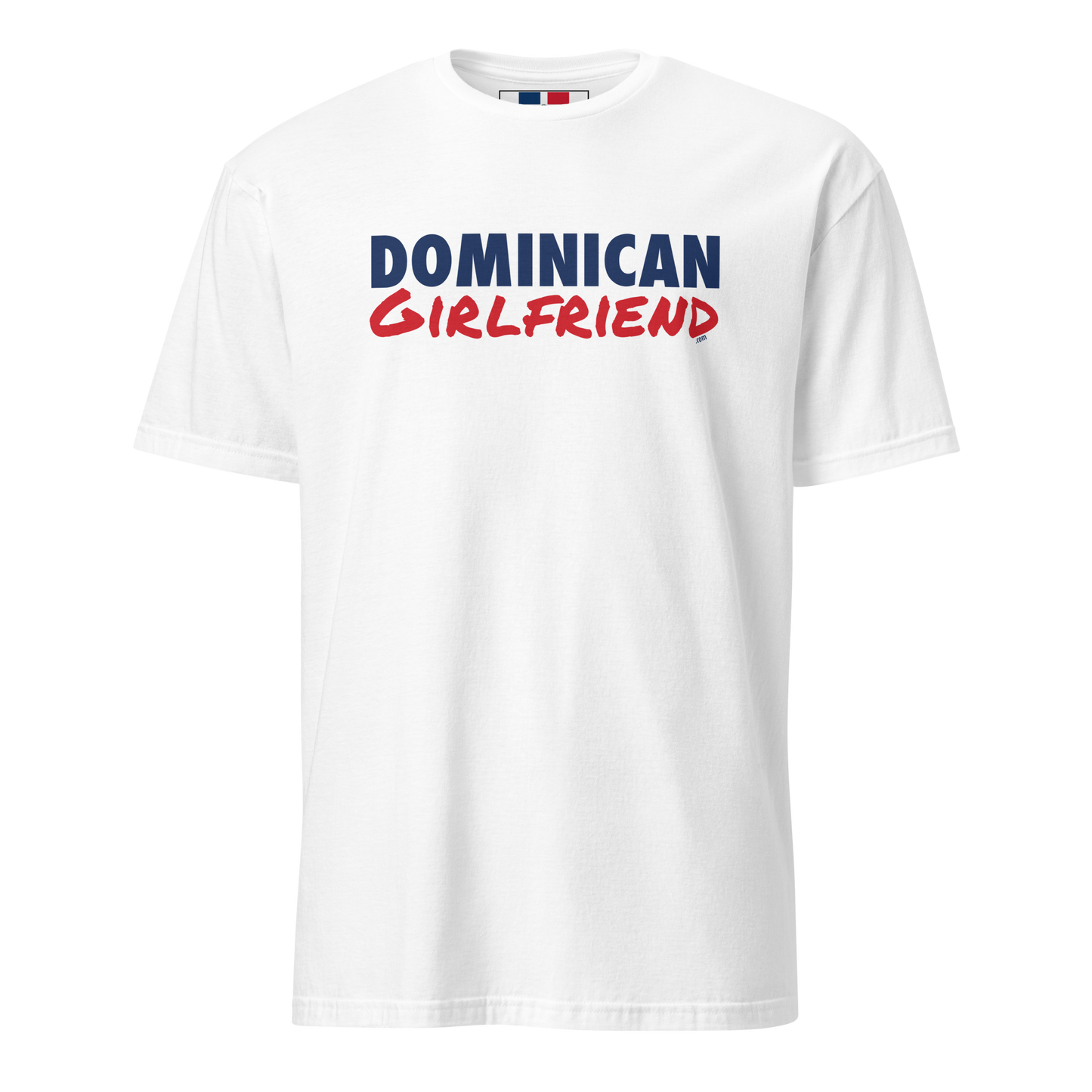 Dominican Girlfriend T-Shirt  - 2020 - DominicanGirlfriend.com - Frases Dominicanas - República Dominicana Lifestyle Graphic T-Shirts Streetwear & Accessories - New York - Bronx - Washington Heights - Miami - Florida - Boca Chica - USA - Dominican Clothing