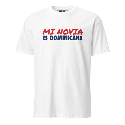 Mi Novia Es Dominicana T-Shirt  - 2020 - DominicanGirlfriend.com - Frases Dominicanas - República Dominicana Lifestyle Graphic T-Shirts Streetwear & Accessories - New York - Bronx - Washington Heights - Miami - Florida - Boca Chica - USA - Dominican Clothing