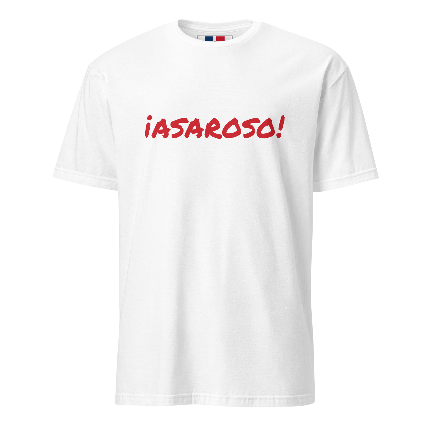 ¡Asaroso! Unisex Dominican T-Shirt  - 2020 - DominicanGirlfriend.com - Frases Dominicanas - República Dominicana Lifestyle Graphic T-Shirts Streetwear & Accessories - New York - Bronx - Washington Heights - Miami - Florida - Boca Chica - USA - Dominican Clothing
