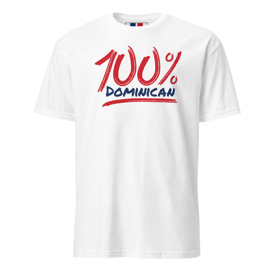 100% Dominican Unisex Dominican T-Shirt  - 2020 - DominicanGirlfriend.com - Frases Dominicanas - República Dominicana Lifestyle Graphic T-Shirts Streetwear & Accessories - New York - Bronx - Washington Heights - Miami - Florida - Boca Chica - USA - Dominican Clothing
