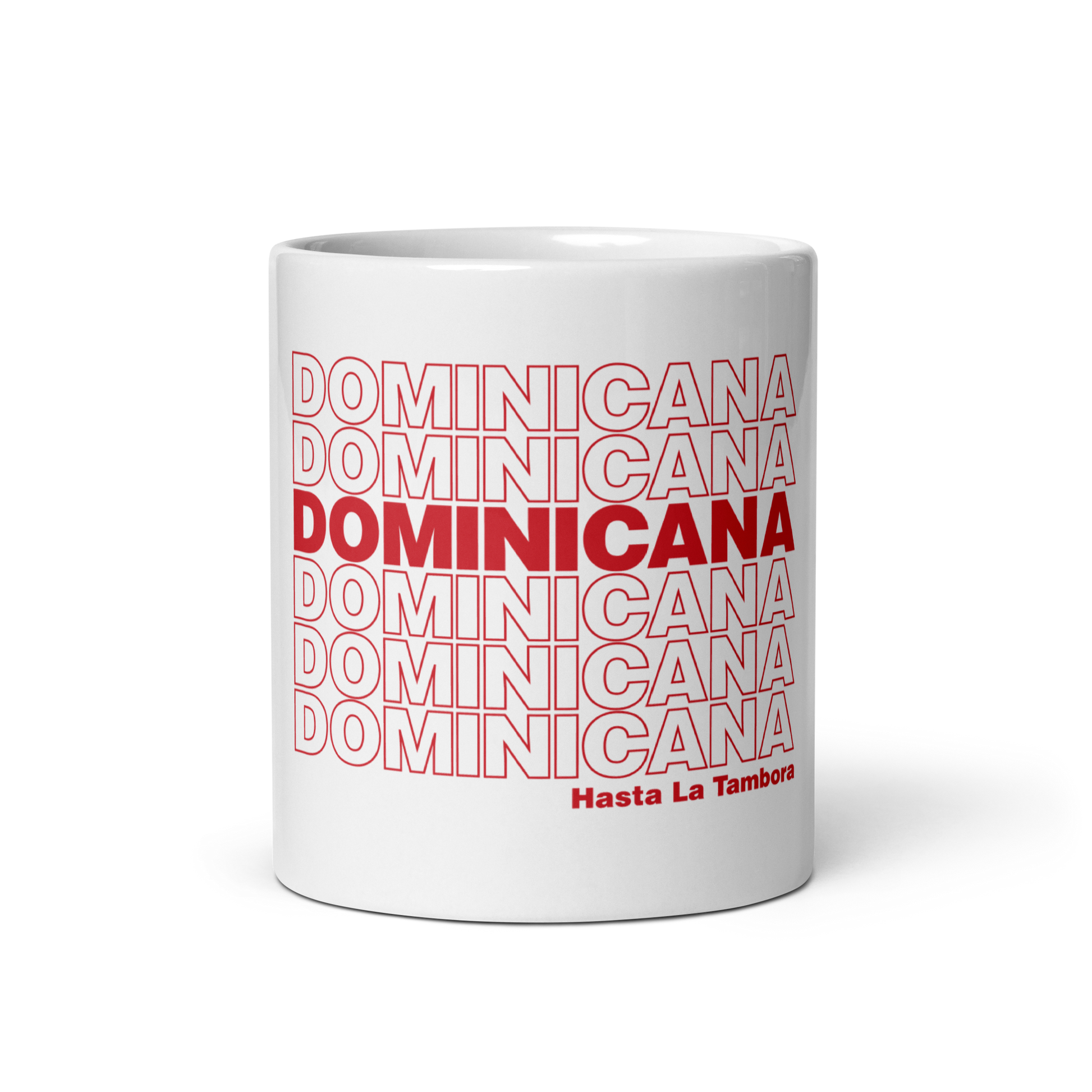 Dominicana Hasta La Tambora Mug  - 2020 - DominicanGirlfriend.com - Frases Dominicanas - República Dominicana Lifestyle Graphic T-Shirts Streetwear & Accessories - New York - Bronx - Washington Heights - Miami - Florida - Boca Chica - USA - Dominican Clothing