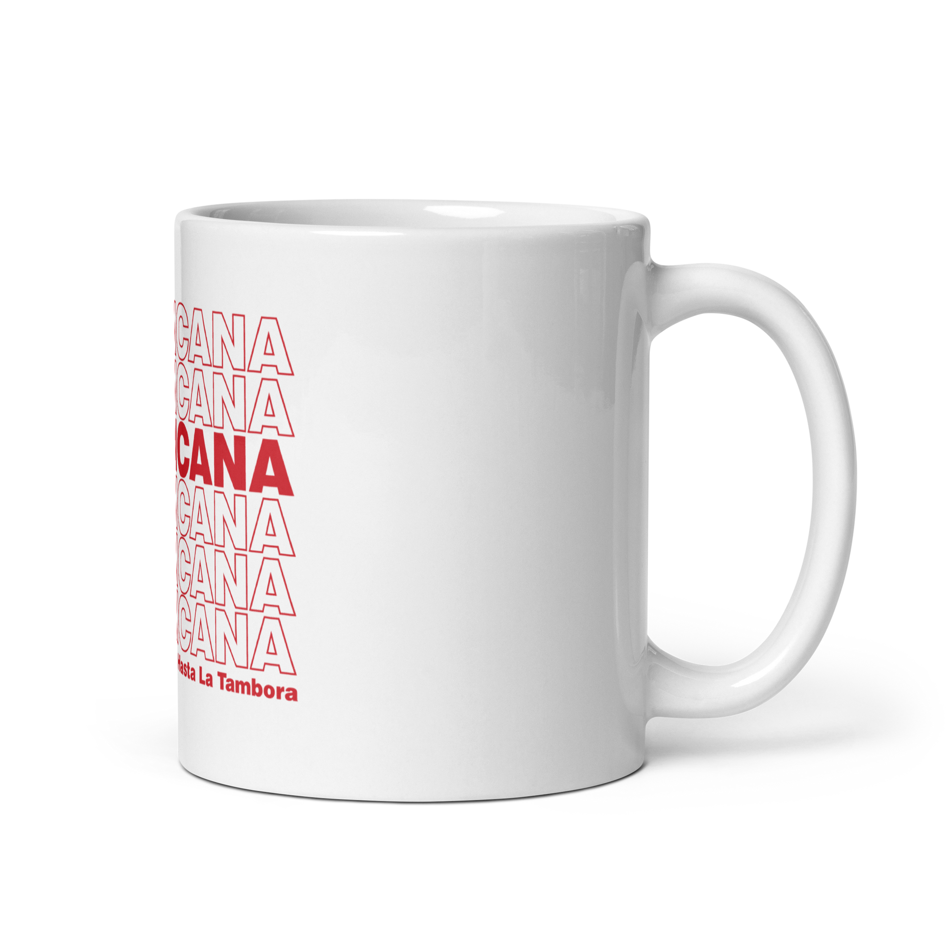 Dominicana Hasta La Tambora Mug  - 2020 - DominicanGirlfriend.com - Frases Dominicanas - República Dominicana Lifestyle Graphic T-Shirts Streetwear & Accessories - New York - Bronx - Washington Heights - Miami - Florida - Boca Chica - USA - Dominican Clothing