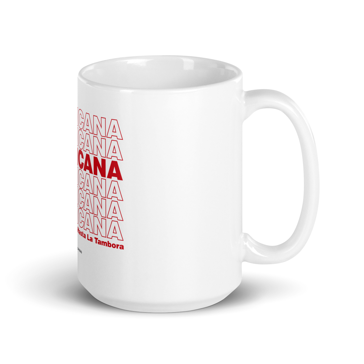 Dominicana Hasta La Tambora Mug  - 2020 - DominicanGirlfriend.com - Frases Dominicanas - República Dominicana Lifestyle Graphic T-Shirts Streetwear & Accessories - New York - Bronx - Washington Heights - Miami - Florida - Boca Chica - USA - Dominican Clothing