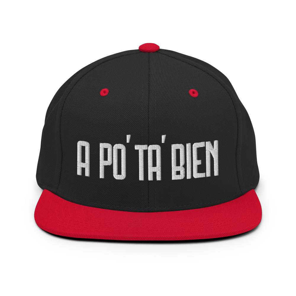 A Po' Ta' Bien Snapback Hat  - 2020 - DominicanGirlfriend.com - Frases Dominicanas - República Dominicana Lifestyle Graphic T-Shirts Streetwear & Accessories - New York - Bronx - Washington Heights - Miami - Florida - Boca Chica - USA - Dominican Clothing