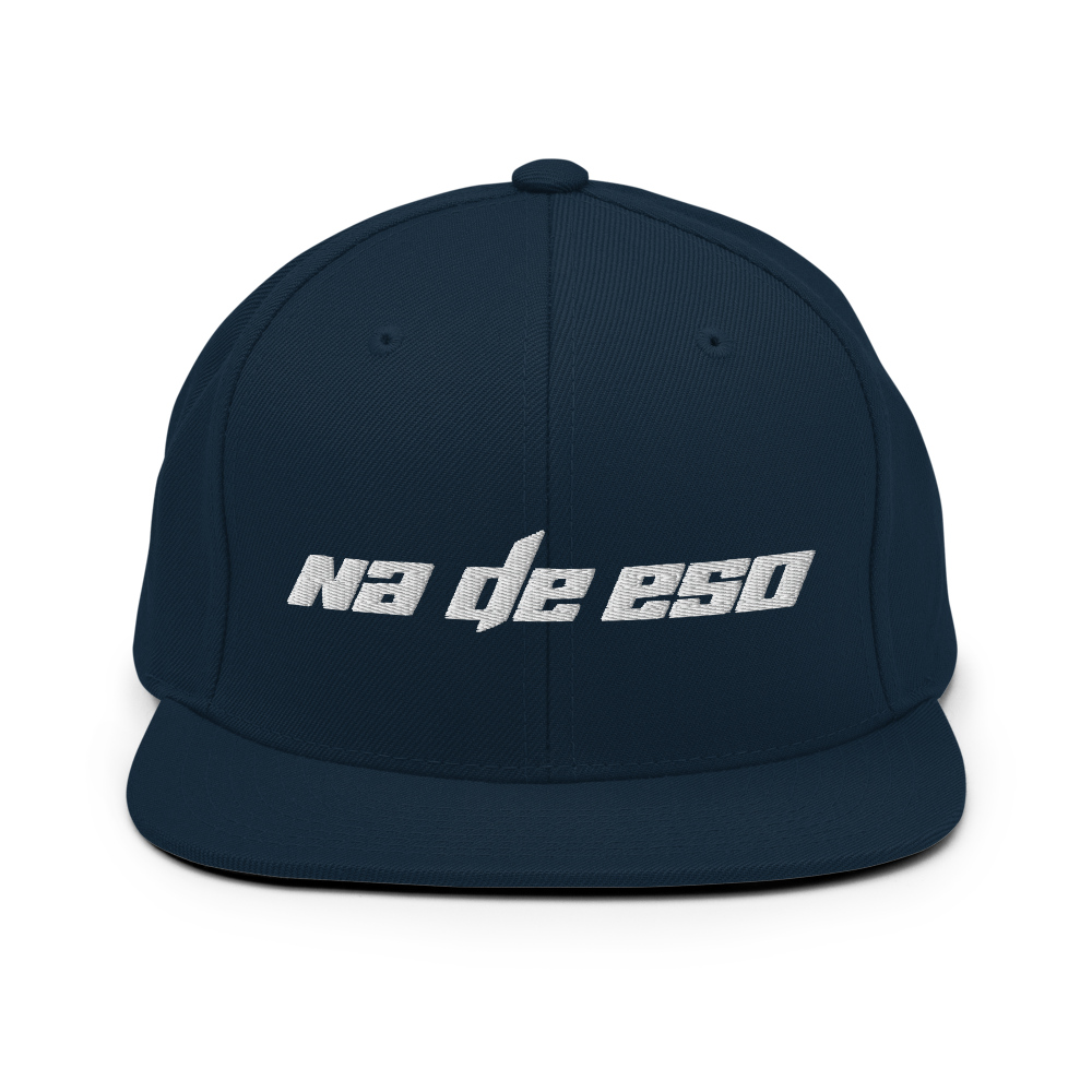 Na De Eso Snapback Hat  - 2020 - DominicanGirlfriend.com - Frases Dominicanas - República Dominicana Lifestyle Graphic T-Shirts Streetwear & Accessories - New York - Bronx - Washington Heights - Miami - Florida - Boca Chica - USA - Dominican Clothing