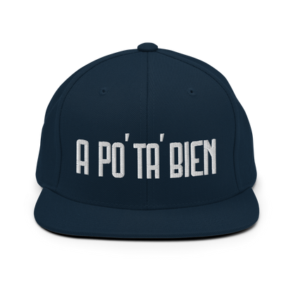 A Po' Ta' Bien Snapback Hat  - 2020 - DominicanGirlfriend.com - Frases Dominicanas - República Dominicana Lifestyle Graphic T-Shirts Streetwear & Accessories - New York - Bronx - Washington Heights - Miami - Florida - Boca Chica - USA - Dominican Clothing