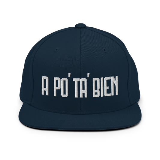 A Po' Ta' Bien Snapback Hat  - 2020 - DominicanGirlfriend.com - Frases Dominicanas - República Dominicana Lifestyle Graphic T-Shirts Streetwear & Accessories - New York - Bronx - Washington Heights - Miami - Florida - Boca Chica - USA - Dominican Clothing