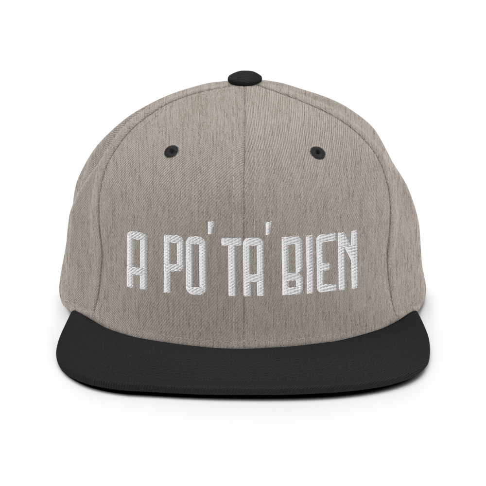 A Po' Ta' Bien Snapback Hat  - 2020 - DominicanGirlfriend.com - Frases Dominicanas - República Dominicana Lifestyle Graphic T-Shirts Streetwear & Accessories - New York - Bronx - Washington Heights - Miami - Florida - Boca Chica - USA - Dominican Clothing