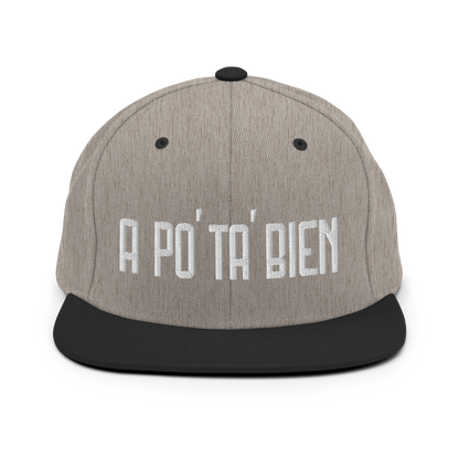A Po' Ta' Bien Snapback Hat  - 2020 - DominicanGirlfriend.com - Frases Dominicanas - República Dominicana Lifestyle Graphic T-Shirts Streetwear & Accessories - New York - Bronx - Washington Heights - Miami - Florida - Boca Chica - USA - Dominican Clothing