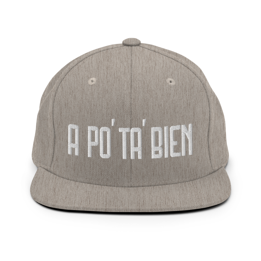 A Po' Ta' Bien Snapback Hat  - 2020 - DominicanGirlfriend.com - Frases Dominicanas - República Dominicana Lifestyle Graphic T-Shirts Streetwear & Accessories - New York - Bronx - Washington Heights - Miami - Florida - Boca Chica - USA - Dominican Clothing