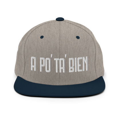 A Po' Ta' Bien Snapback Hat  - 2020 - DominicanGirlfriend.com - Frases Dominicanas - República Dominicana Lifestyle Graphic T-Shirts Streetwear & Accessories - New York - Bronx - Washington Heights - Miami - Florida - Boca Chica - USA - Dominican Clothing