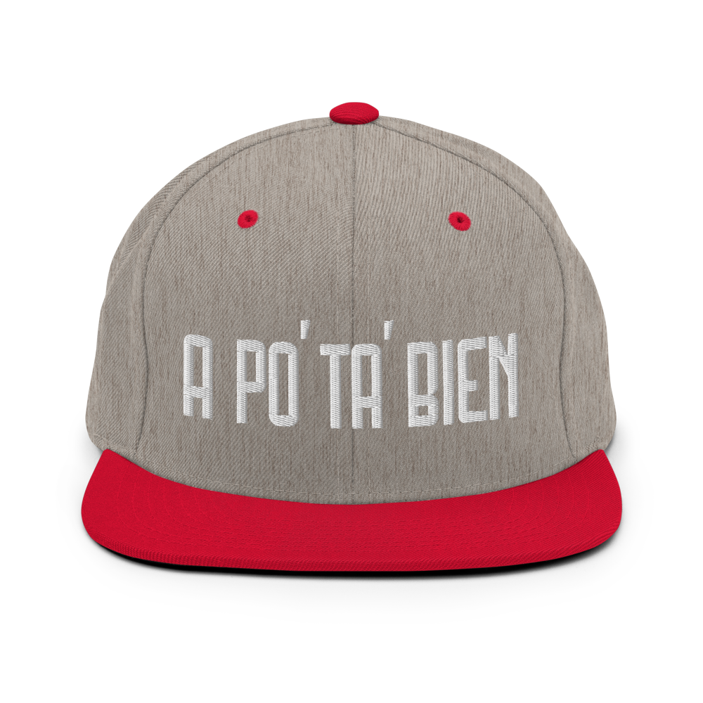 A Po' Ta' Bien Snapback Hat  - 2020 - DominicanGirlfriend.com - Frases Dominicanas - República Dominicana Lifestyle Graphic T-Shirts Streetwear & Accessories - New York - Bronx - Washington Heights - Miami - Florida - Boca Chica - USA - Dominican Clothing