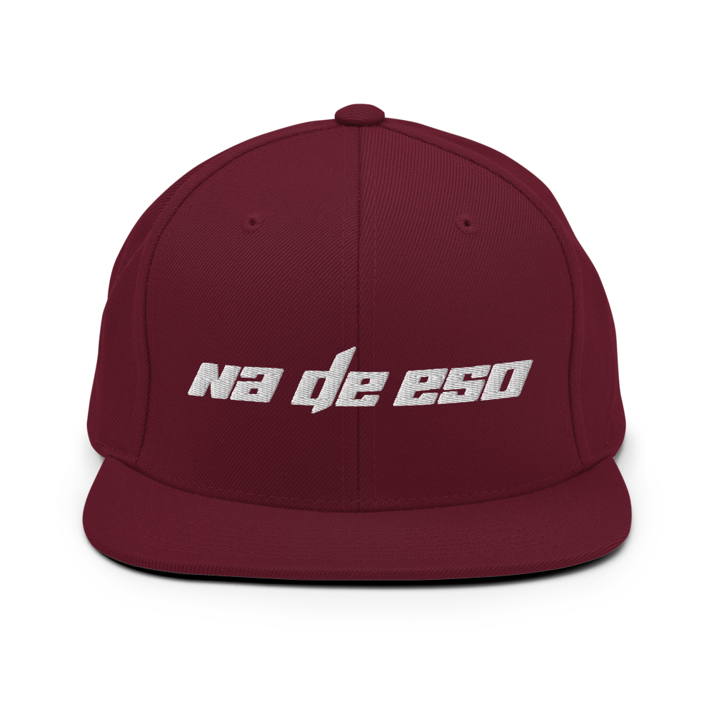 Na De Eso Snapback Hat  - 2020 - DominicanGirlfriend.com - Frases Dominicanas - República Dominicana Lifestyle Graphic T-Shirts Streetwear & Accessories - New York - Bronx - Washington Heights - Miami - Florida - Boca Chica - USA - Dominican Clothing