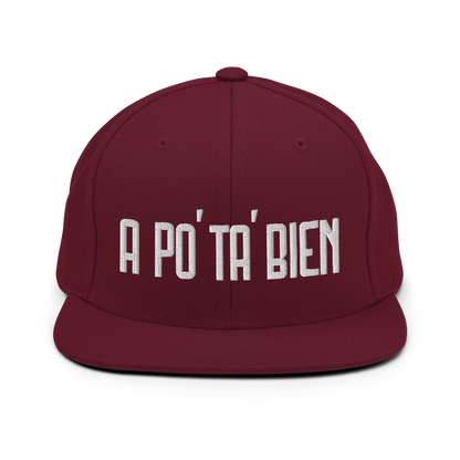 A Po' Ta' Bien Snapback Hat  - 2020 - DominicanGirlfriend.com - Frases Dominicanas - República Dominicana Lifestyle Graphic T-Shirts Streetwear & Accessories - New York - Bronx - Washington Heights - Miami - Florida - Boca Chica - USA - Dominican Clothing