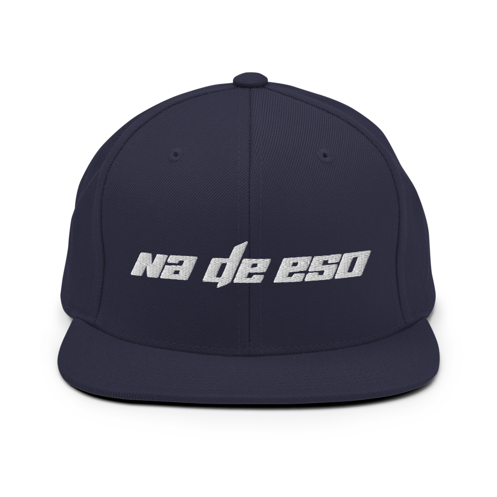 Na De Eso Snapback Hat  - 2020 - DominicanGirlfriend.com - Frases Dominicanas - República Dominicana Lifestyle Graphic T-Shirts Streetwear & Accessories - New York - Bronx - Washington Heights - Miami - Florida - Boca Chica - USA - Dominican Clothing