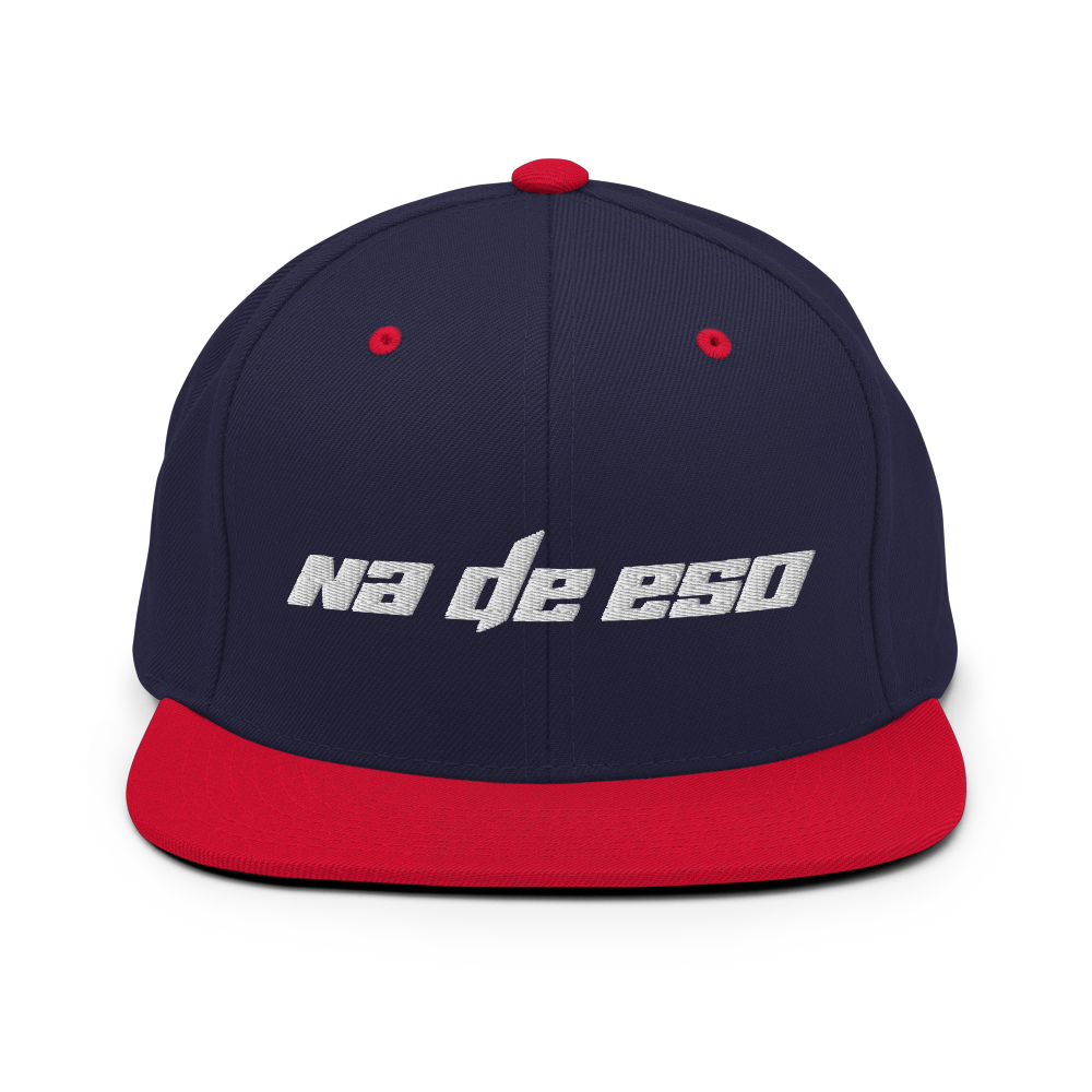 Na De Eso Snapback Hat  - 2020 - DominicanGirlfriend.com - Frases Dominicanas - República Dominicana Lifestyle Graphic T-Shirts Streetwear & Accessories - New York - Bronx - Washington Heights - Miami - Florida - Boca Chica - USA - Dominican Clothing