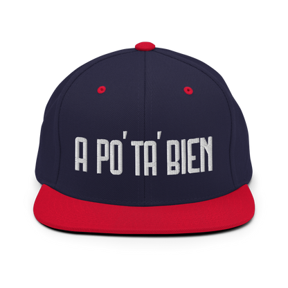 A Po' Ta' Bien Snapback Hat  - 2020 - DominicanGirlfriend.com - Frases Dominicanas - República Dominicana Lifestyle Graphic T-Shirts Streetwear & Accessories - New York - Bronx - Washington Heights - Miami - Florida - Boca Chica - USA - Dominican Clothing