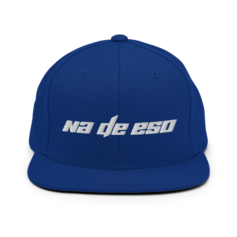 Na De Eso Snapback Hat  - 2020 - DominicanGirlfriend.com - Frases Dominicanas - República Dominicana Lifestyle Graphic T-Shirts Streetwear & Accessories - New York - Bronx - Washington Heights - Miami - Florida - Boca Chica - USA - Dominican Clothing