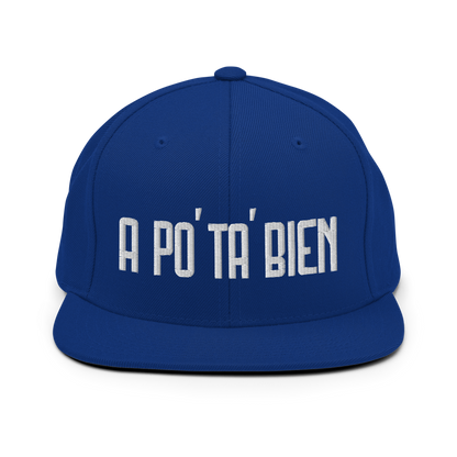 A Po' Ta' Bien Snapback Hat  - 2020 - DominicanGirlfriend.com - Frases Dominicanas - República Dominicana Lifestyle Graphic T-Shirts Streetwear & Accessories - New York - Bronx - Washington Heights - Miami - Florida - Boca Chica - USA - Dominican Clothing
