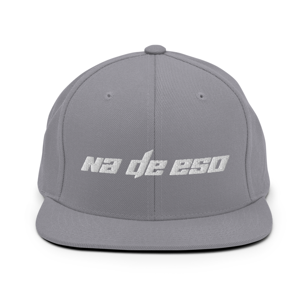 Na De Eso Snapback Hat  - 2020 - DominicanGirlfriend.com - Frases Dominicanas - República Dominicana Lifestyle Graphic T-Shirts Streetwear & Accessories - New York - Bronx - Washington Heights - Miami - Florida - Boca Chica - USA - Dominican Clothing