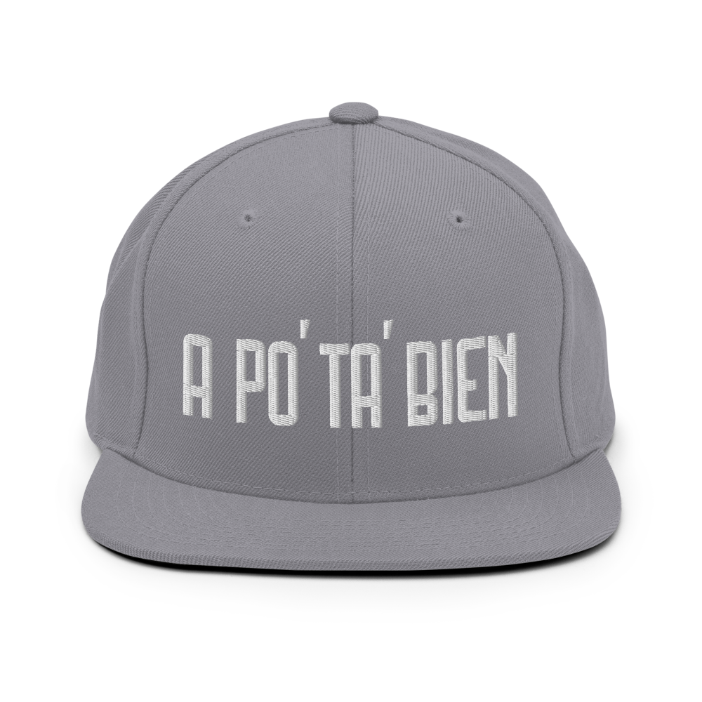 A Po' Ta' Bien Snapback Hat  - 2020 - DominicanGirlfriend.com - Frases Dominicanas - República Dominicana Lifestyle Graphic T-Shirts Streetwear & Accessories - New York - Bronx - Washington Heights - Miami - Florida - Boca Chica - USA - Dominican Clothing