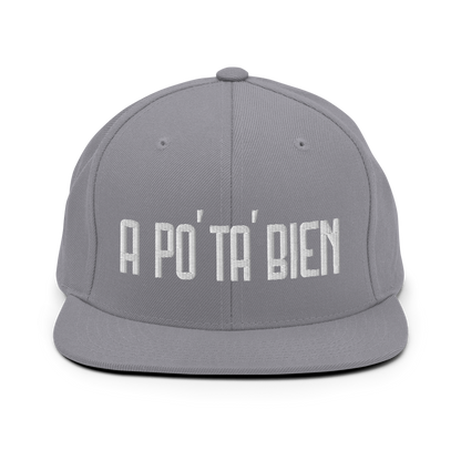 A Po' Ta' Bien Snapback Hat  - 2020 - DominicanGirlfriend.com - Frases Dominicanas - República Dominicana Lifestyle Graphic T-Shirts Streetwear & Accessories - New York - Bronx - Washington Heights - Miami - Florida - Boca Chica - USA - Dominican Clothing