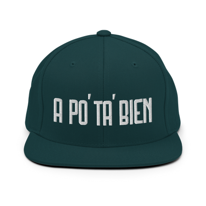 A Po' Ta' Bien Snapback Hat  - 2020 - DominicanGirlfriend.com - Frases Dominicanas - República Dominicana Lifestyle Graphic T-Shirts Streetwear & Accessories - New York - Bronx - Washington Heights - Miami - Florida - Boca Chica - USA - Dominican Clothing