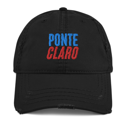 Ponte Claro Distressed Dad Hat  - 2020 - DominicanGirlfriend.com - Frases Dominicanas - República Dominicana Lifestyle Graphic T-Shirts Streetwear & Accessories - New York - Bronx - Washington Heights - Miami - Florida - Boca Chica - USA - Dominican Clothing