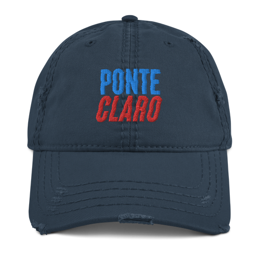 Ponte Claro Distressed Dad Hat  - 2020 - DominicanGirlfriend.com - Frases Dominicanas - República Dominicana Lifestyle Graphic T-Shirts Streetwear & Accessories - New York - Bronx - Washington Heights - Miami - Florida - Boca Chica - USA - Dominican Clothing