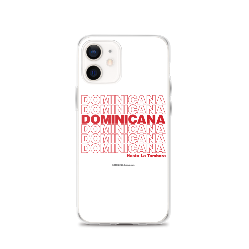 Dominicana Hasta La Tambora iPhone Case  - 2020 - DominicanGirlfriend.com - Frases Dominicanas - República Dominicana Lifestyle Graphic T-Shirts Streetwear & Accessories - New York - Bronx - Washington Heights - Miami - Florida - Boca Chica - USA - Dominican Clothing
