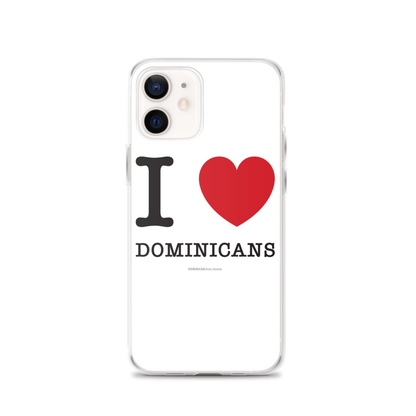 I Love Dominicans iPhone Case  - 2020 - DominicanGirlfriend.com - Frases Dominicanas - República Dominicana Lifestyle Graphic T-Shirts Streetwear & Accessories - New York - Bronx - Washington Heights - Miami - Florida - Boca Chica - USA - Dominican Clothing