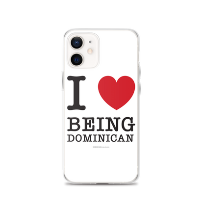 I Love Being Dominican iPhone Case  - 2020 - DominicanGirlfriend.com - Frases Dominicanas - República Dominicana Lifestyle Graphic T-Shirts Streetwear & Accessories - New York - Bronx - Washington Heights - Miami - Florida - Boca Chica - USA - Dominican Clothing