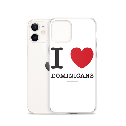 I Love Dominicans iPhone Case  - 2020 - DominicanGirlfriend.com - Frases Dominicanas - República Dominicana Lifestyle Graphic T-Shirts Streetwear & Accessories - New York - Bronx - Washington Heights - Miami - Florida - Boca Chica - USA - Dominican Clothing