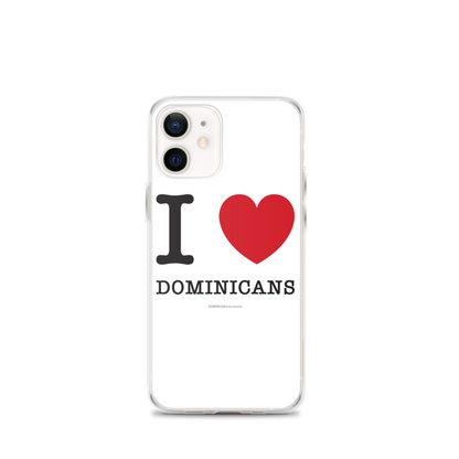 I Love Dominicans iPhone Case  - 2020 - DominicanGirlfriend.com - Frases Dominicanas - República Dominicana Lifestyle Graphic T-Shirts Streetwear & Accessories - New York - Bronx - Washington Heights - Miami - Florida - Boca Chica - USA - Dominican Clothing