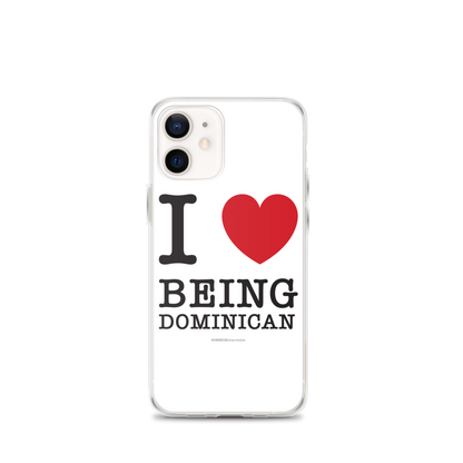I Love Being Dominican iPhone Case  - 2020 - DominicanGirlfriend.com - Frases Dominicanas - República Dominicana Lifestyle Graphic T-Shirts Streetwear & Accessories - New York - Bronx - Washington Heights - Miami - Florida - Boca Chica - USA - Dominican Clothing