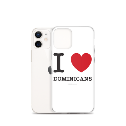 I Love Dominicans iPhone Case  - 2020 - DominicanGirlfriend.com - Frases Dominicanas - República Dominicana Lifestyle Graphic T-Shirts Streetwear & Accessories - New York - Bronx - Washington Heights - Miami - Florida - Boca Chica - USA - Dominican Clothing