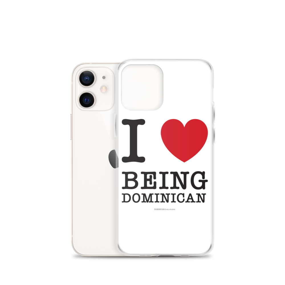 I Love Being Dominican iPhone Case  - 2020 - DominicanGirlfriend.com - Frases Dominicanas - República Dominicana Lifestyle Graphic T-Shirts Streetwear & Accessories - New York - Bronx - Washington Heights - Miami - Florida - Boca Chica - USA - Dominican Clothing