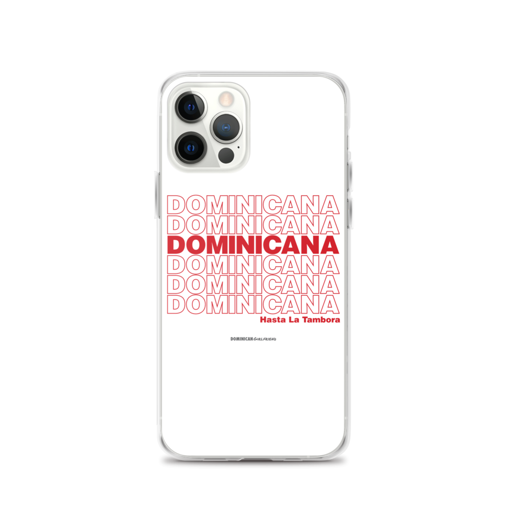Dominicana Hasta La Tambora iPhone Case  - 2020 - DominicanGirlfriend.com - Frases Dominicanas - República Dominicana Lifestyle Graphic T-Shirts Streetwear & Accessories - New York - Bronx - Washington Heights - Miami - Florida - Boca Chica - USA - Dominican Clothing