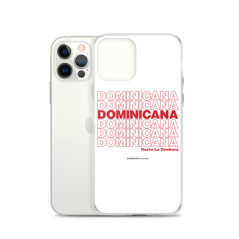 Dominicana Hasta La Tambora iPhone Case  - 2020 - DominicanGirlfriend.com - Frases Dominicanas - República Dominicana Lifestyle Graphic T-Shirts Streetwear & Accessories - New York - Bronx - Washington Heights - Miami - Florida - Boca Chica - USA - Dominican Clothing
