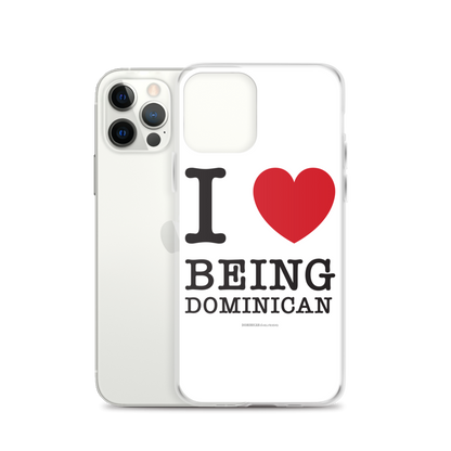 I Love Being Dominican iPhone Case  - 2020 - DominicanGirlfriend.com - Frases Dominicanas - República Dominicana Lifestyle Graphic T-Shirts Streetwear & Accessories - New York - Bronx - Washington Heights - Miami - Florida - Boca Chica - USA - Dominican Clothing