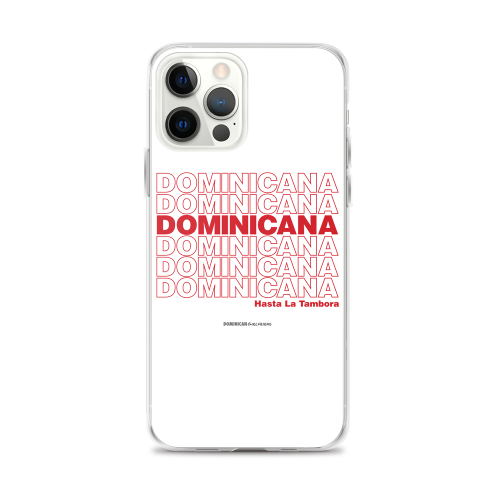 Dominicana Hasta La Tambora iPhone Case  - 2020 - DominicanGirlfriend.com - Frases Dominicanas - República Dominicana Lifestyle Graphic T-Shirts Streetwear & Accessories - New York - Bronx - Washington Heights - Miami - Florida - Boca Chica - USA - Dominican Clothing