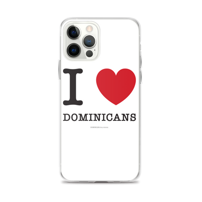 I Love Dominicans iPhone Case  - 2020 - DominicanGirlfriend.com - Frases Dominicanas - República Dominicana Lifestyle Graphic T-Shirts Streetwear & Accessories - New York - Bronx - Washington Heights - Miami - Florida - Boca Chica - USA - Dominican Clothing