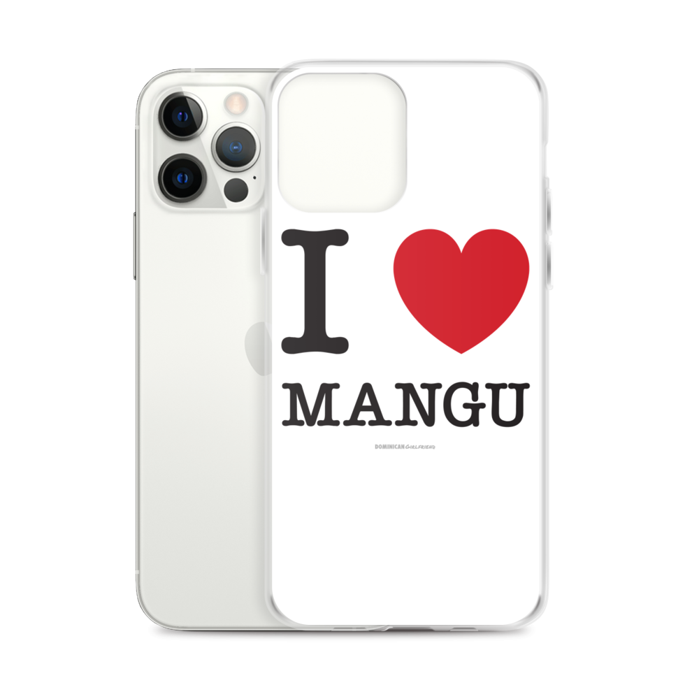 I Love Mangu iPhone Case  - 2020 - DominicanGirlfriend.com - Frases Dominicanas - República Dominicana Lifestyle Graphic T-Shirts Streetwear & Accessories - New York - Bronx - Washington Heights - Miami - Florida - Boca Chica - USA - Dominican Clothing